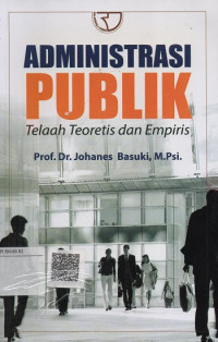 Administrasi Publik : Telaah Teoritis dan Impiris