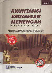 Akuntansi Keuangan Menengah Bebasis PSAK : Buku 2