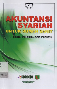 Akuntansi Syariah untuk Rumah Sakit : Teori, Prinsip, dan Praktik