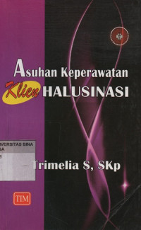 Asuhan Keperawatan Klien Halusinasi