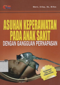 Asuhan Keperawatan pada Anak Sakit dengan Gangguan Pernapasan