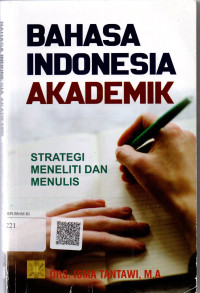 Bahasa Indonesia Akademik : Strategi Meneliti Dan Menulis