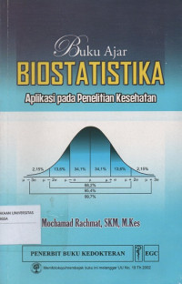Buku Ajar : Biostatistika Aplikasi pada Penelitian Kesehatan