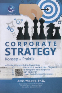 Corporate Strategy : Konsep & Praktik