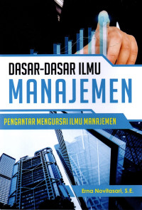 Image of Dasar-Dasar Ilmu Manajemen : Pengantar Menguasi Ilmu Manajemen