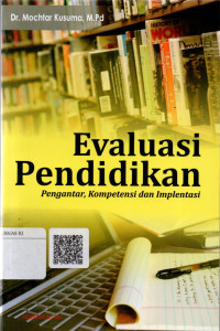 Evaluasi Pendidikan : Pengantar, Kompetensi dan Implementasi