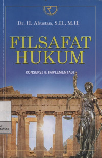 Filsafat Hukum : Konsepsi & Implementasi