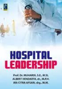 Hospital Leadership : Kepemimpinan Efektif di Rumah Sakit