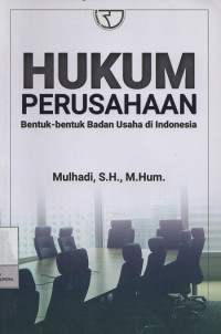 Hukum Perusahaan : Bentuk-bentuk Badan Usaha di Indonesia