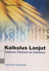 Kalkulus Lanjut : Persamaan Diferensial dan Aplikasinya