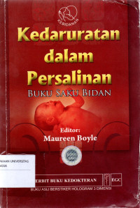 Kedaruratan dalam Persalinan : Buku Saku Bidan