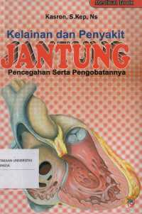 Kelainan dan Penyakit Jantung : Pencegahan Serta Pengobatannya