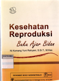 Kesehatan Reproduksi : Buku Ajar Bidan