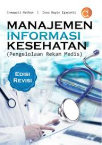 Managemen Informasi Kesehatan : Pengelolaan Dokumen Rekam Medis