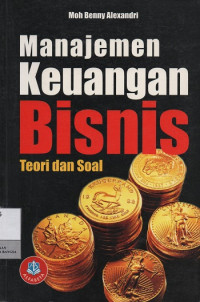Manajemen Keuangan Bisnis : Teori dan Soal