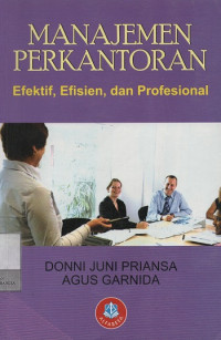 Manajemen Perkantoran : Efektif, Efisien, dan Profesional
