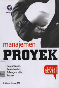 Manajemen  Proyek : Perencanaan, Penjadwalan, & Pengendalian Proyek