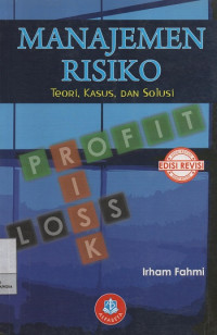 Manajemen Risiko : Teori, Kasus, dan Solusi
