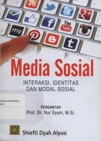 Media Sosial : Interaksi, Identitas dan Modal Sosial