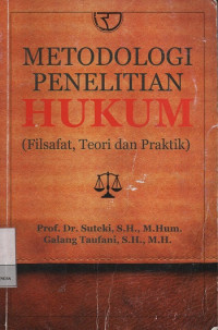 Metode Penelitian Hukum (Filsafat, Teori dan Praktik)