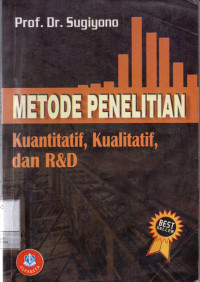 Metode Penelitian : Kuantitatif, Kualitatif dan R&D