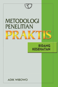 Metodologi penelitian praktis : bidang kesehatan