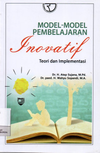 Model - Model Pembelajaran Inovatif : Teori dan Implementasi