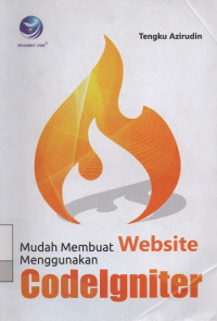 Mudah Membuat Website Menggunakan Codelgniter