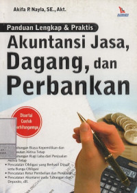 Panduan Lengkap & Praktis : Akuntansi Jasa, Dagang, dan Perbankan