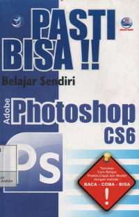 Pasti Bisa !! Belajar Sendiri Adobe Photoshop CS6