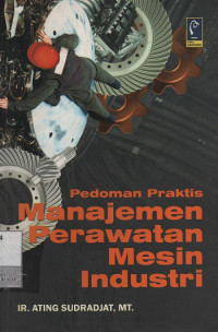 Pedoman Praktis Manajemen Perawatan Mesin Industri