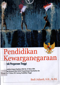 Pendidikan Kewarganegaraan : Untuk Perguruan Tinggi