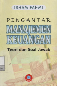 Pengantar Manajemen Keuangan : Teori dan Soal Jawab
