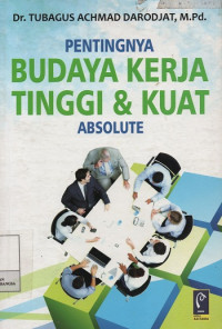 Pentingnya Budaya Kerja Tinggi & Kuat Absolute