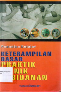 Penuntun Belajar : Keterampilan Dasar Praktik Klinik Kebidanan