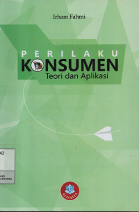 Perilaku Konsumen : Teori dan Aplikasi