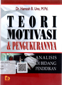 Teori Motivasi & Pengukurannya : Analisis Di Bidang Pendidikan